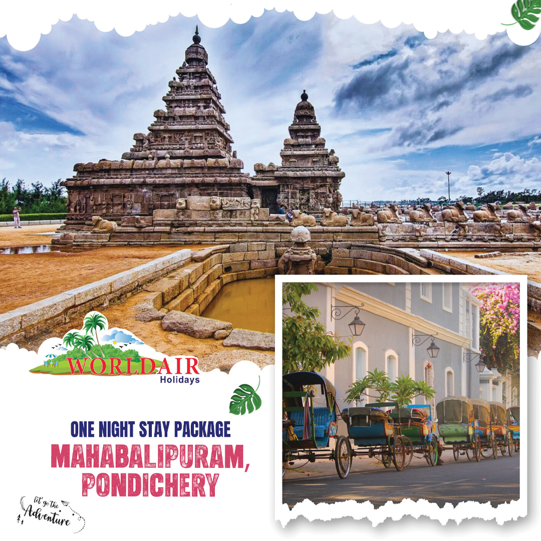MAHABALIPURAM,PONDICHERY ONE NIGHT PACKAGE